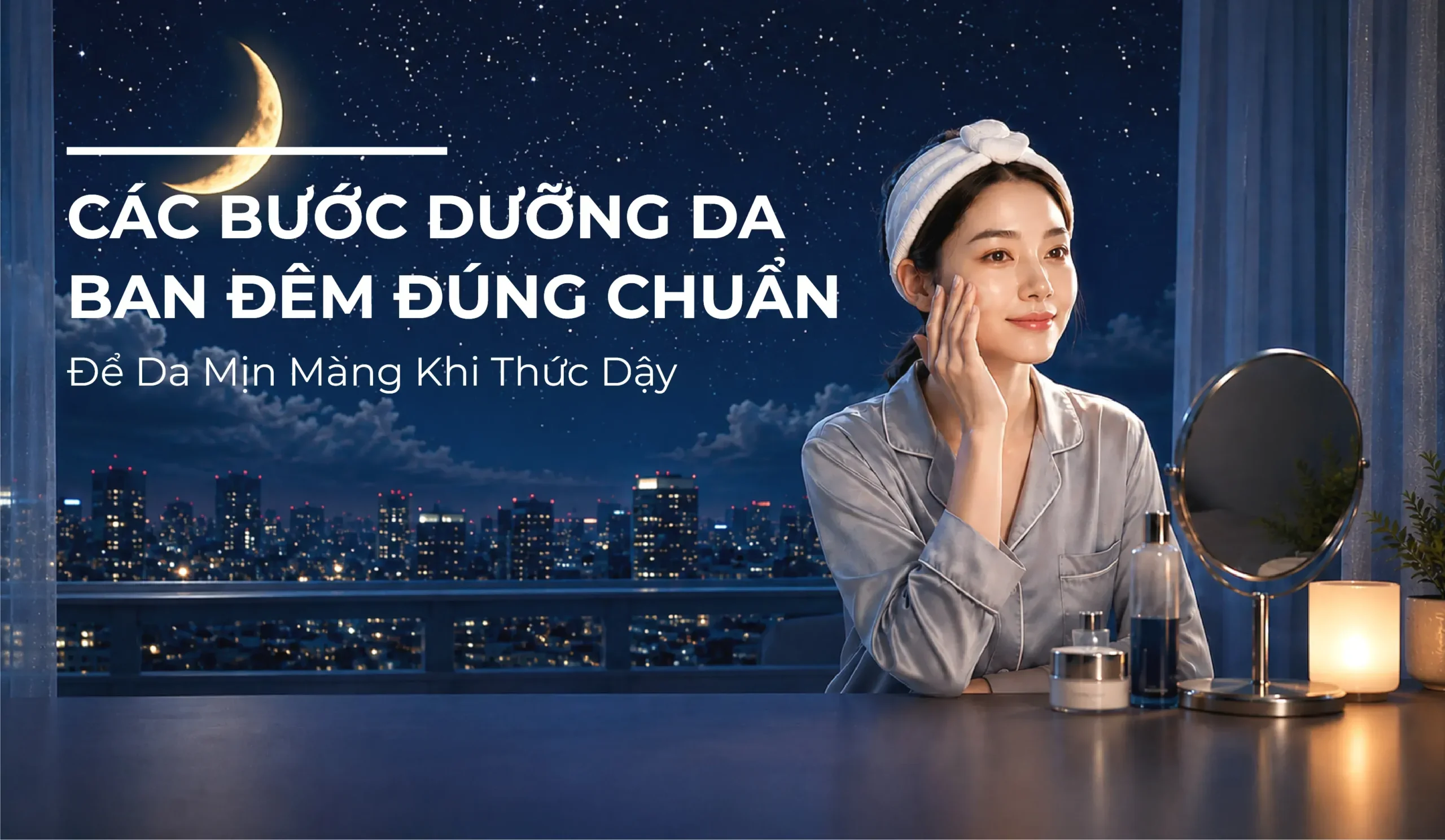 Các Bước Dưỡng Da Ban Đêm