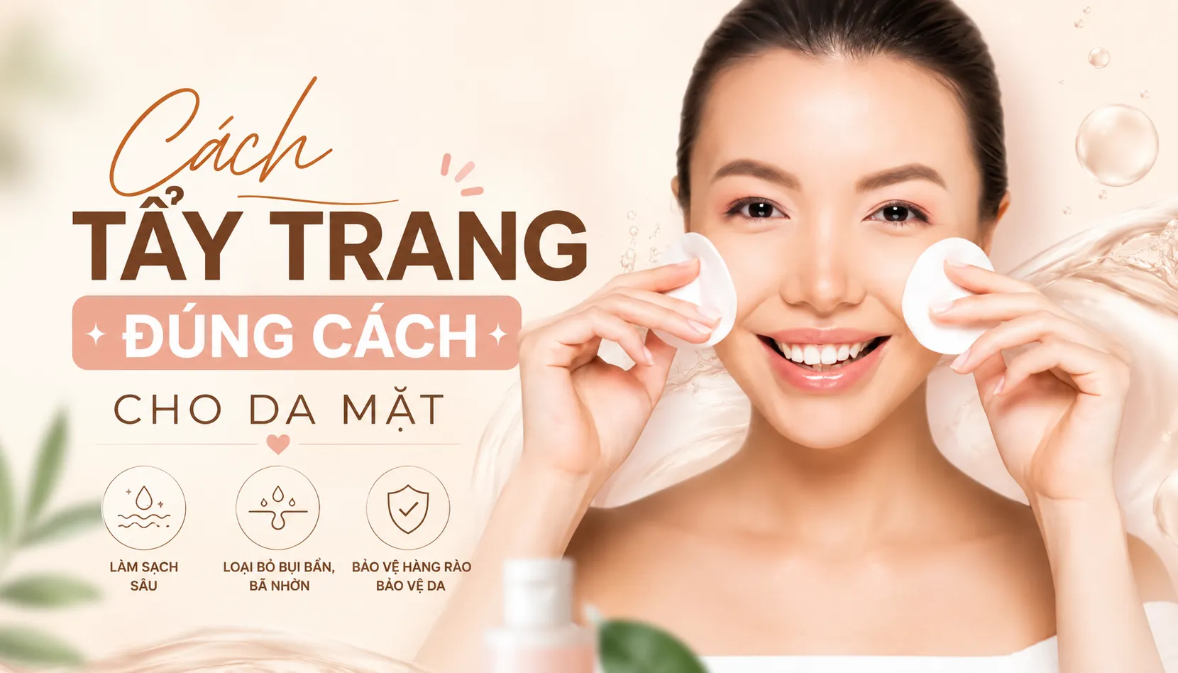 Cách Tẩy Trang Đúng Cách Cho Da Mặt